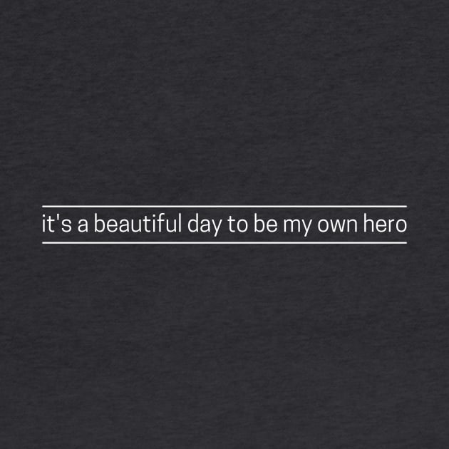 SheHopes Beautiful Day Hero quote in white by SheHopes